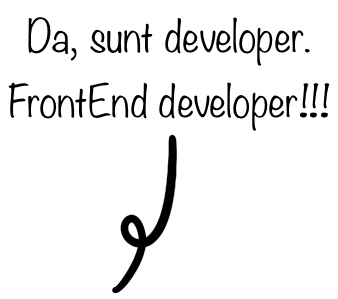 Da, sunt developer. FrontEnd developer!