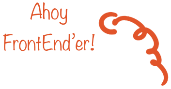 Ahoy Frontend'er